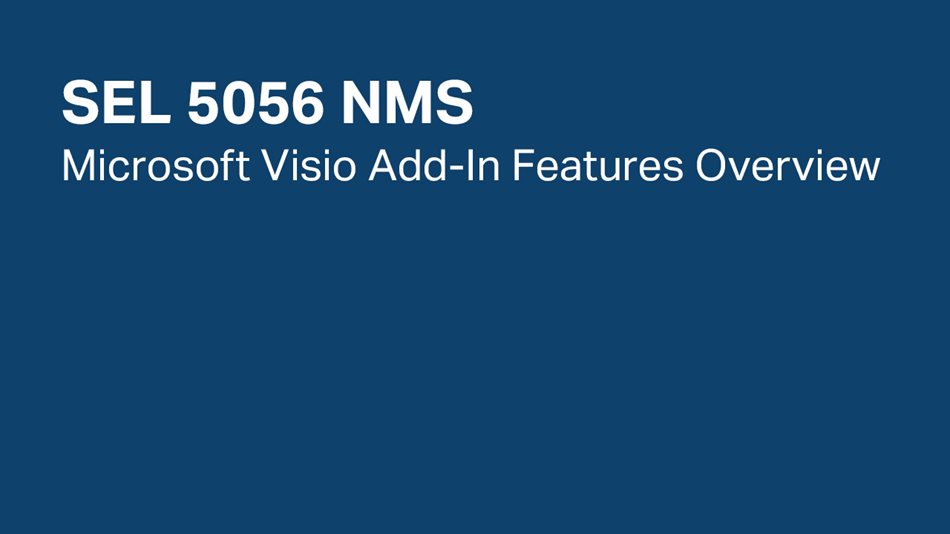 SEL-5056 NMS: Microsoft Visio Add-In Features Overview