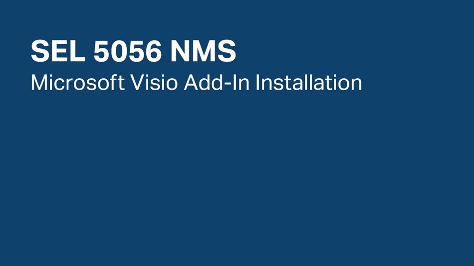 SEL-5056 NMS: Microsoft Visio Add-In Installation