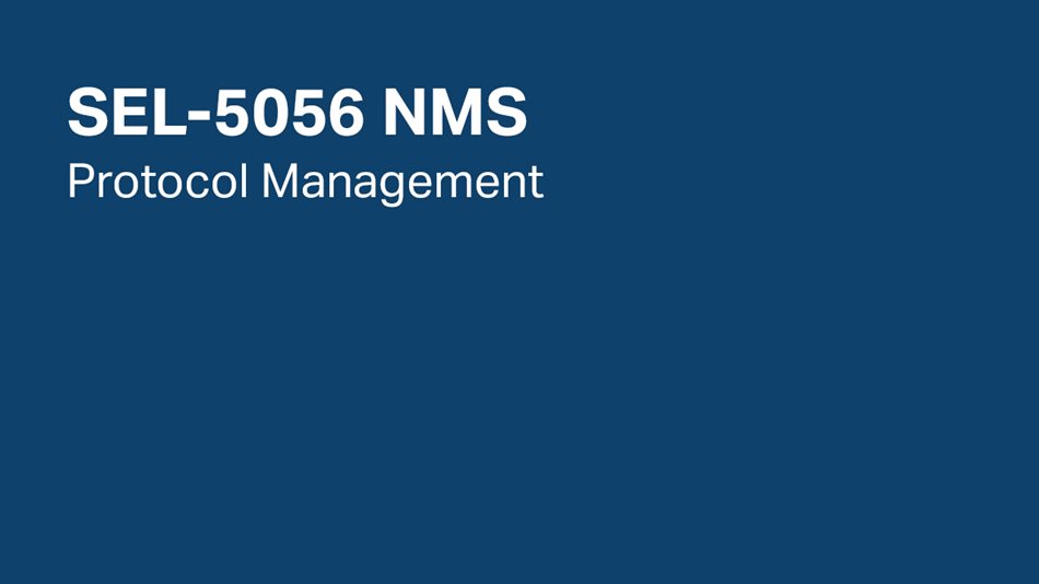 SEL-5056 NMS: Protocol Management